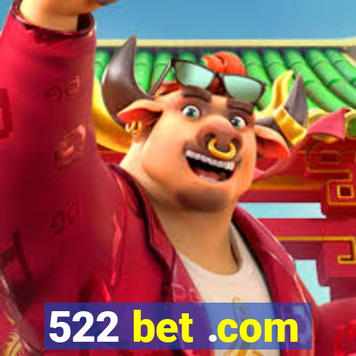 522 bet .com